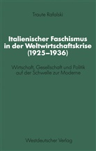 Traute Rafalski - Italienischer Faschismus in der Weltwirtschaftskrise (1925-1936)