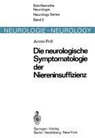 A Prill, A. Prill - Die neurologische Symptomatologie der akuten und chronischen Niereninsuffizienz
