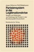 Jürge Dittberner, Jürgen Dittberner, Ebbighausen, Ebbighausen, Rolf Ebbighausen - Parteiensystem in der Legitimationskrise
