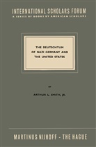 Arthur L Smith, Arthur L. Smith - The Deutschtum of Nazi Germany and the United States