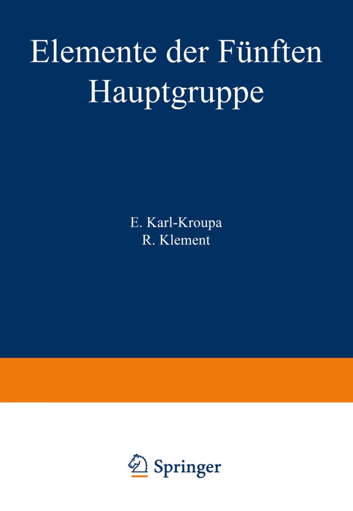 E. Karl-Kroupa, R. Klement - Elemente der Fünften Hauptgruppe - Arsen · Antimon · Wismut
