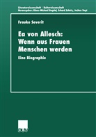 Frauke Severit - Ea von Allesch: Wenn aus Frauen Menschen werden