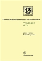 Josef Pieper - Was heißt Interpretation?