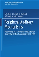 J. B. Allen, J.B. Allen, J. L. Hall, J.L. Hall, A. Hubbard, A Hubbard et al... - Peripheral Auditory Mechanisms