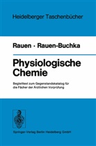 H M Rauen, H M T Rauen, H. M. T. Rauen, M Rauen - Buchka, M. Rauen - Buchka, M. Rauen-Buchka - Physiologische Chemie