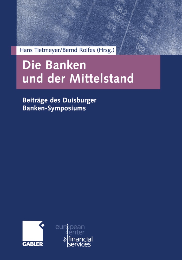 Rolfes, Rolfes, Bernd Rolfes, Han Tietmeyer, Hans Tietmeyer - Die Banken und der Mittelstand Beiträge des Duisburger Banken-Symposiums