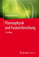 Michael Kaufmann - Plasmaphysik und Fusionsforschung