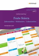 Dorothe Herborn, Dorothee Herborn, Claus Sajak, Clauss Pete Sajak, Clauß Peter Sajak, Schneide... - Feste feiern: Jahreszeiten - Mahlzeiten - Lebenszeiten