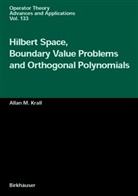 Allan M Krall, Allan M. Krall - Hilbert Space, Boundary Value Problems and Orthogonal Polynomials