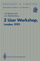 J. P. Bowen, J.P. Bowen, E Nicholls, E Nicholls, J. E. Nicholls, J.E. Nicholls... - Z User Workshop, London 1992