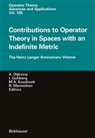 Marinus A Kaashoek et al, Aad Dijksma, Israe Gohberg, Israel Gohberg, Israel C. Gohberg, Marinus A. Kaashoek... - Contributions to Operator Theory in Spaces with an Indefinite Metric