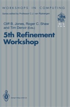 Roge C Shaw, Roger C Shaw, Tim Denvir, Cliff Jones, Cliff B. Jones, Roger C. Shaw - 5th Refinement Workshop