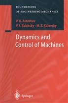 V Astashev, V K Astashev, V. K. Astashev, V.K. Astashev, V Babitsky, V I Babitsky... - Dynamics and Control of Machines