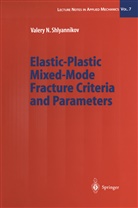 Valery N Shlyannikov, Valery N. Shlyannikov - Elastic-Plastic Mixed-Mode Fracture Criteria and Parameters