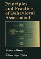 Stephen Haynes, Stephen N Haynes, Stephen N. Haynes, William Hayes O'Brien - Principles and Practice of Behavioral Assessment