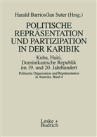 Haral Barrios, Harald Barrios - Politische Repräsentation und Partizipation in der Karibik. Kuba, Haiti, Dominikanische Republik im 19. und 20. Jahrhundert
