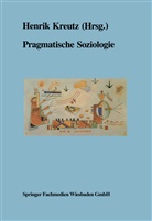 Henri Kreutz, Henrik Kreutz - Pragmatische Soziologie