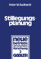 Peter M Rudhart, Peter M. Rudhart - Stillegungsplanung