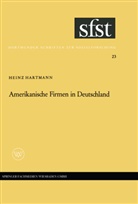 Heinz Hartmann - Amerikanische Firmen in Deutschland