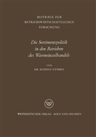 Rudolf G¿mbel, Rudolf Gümbel - Die Sortimentspolitik in den Betrieben des Wareneinzelhandels