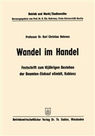 Karl Chr. Behrens, Karl Christian Behrens, Kar Christian Behrens, Karl Christian Behrens - Wandel im Handel