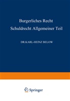 Karl-Heinz Below - Bürgerliches Recht Schuldrecht, Allgemeiner Teil