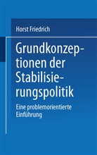 Horst Friedrich - Grundkonzeptionen der Stabilisierungspolitik