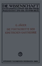 Gustav J¿r, Gustav Jäger - Die Fortschritte der Kinetischen Gastheorie