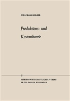 Wolfgang Kilger - Produktions- und Kostentheorie