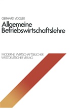 Gerhard Vogler - Allgemeine Betriebswirtschaftslehre