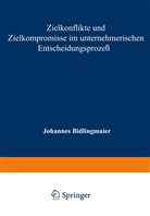 Johannes Bidlingmaier - Zielkonflikte und Zielkompromisse im unternehmerischen Entscheidungsprozeß
