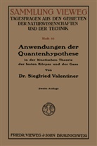 Siegfried Valentiner - Anwendungen der Quantenhypothese in der kinetischen Theorie der festen Körper und der Gase in elementarer Darstellung