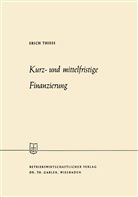 Erich Thiess - Kurz- und mittelfristige Finanzierung