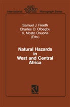 Samuel J. Freeth, K Mosto Onuoha, Charle O Ofoegbu, Charles O Ofoegbu, Charles O. Ofoegbu, K. Mosto Onuoha - Natural Hazards in West and Central Africa