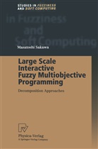 Masatoshi Sakawa - Large Scale Interactive Fuzzy Multiobjective Programming