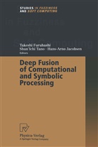 Takeshi Furuhashi, Hans-Arno Jacobsen, Shun'Ich Tano, Shun'Ichi Tano - Deep Fusion of Computational and Symbolic Processing