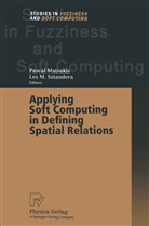 M Sztandera, M Sztandera, Pasca Matsakis, Pascal Matsakis, Les M. Sztandera - Applying Soft Computing in Defining Spatial Relations