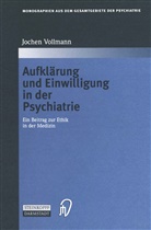Jochen Vollmann - Aufklärung und Einwilligung in der Psychiatrie