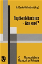 Axel Ziemke, Breidbach, Breidbach, Olaf Breidbach, Siegfrie J Schmidt, Siegfried J Schmidt... - Repräsentationismus - Was sonst?