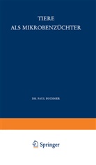 P Buchner, P. Buchner - Tiere als Mikrobenzüchter