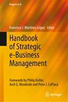 Francisc J Martínez-López, Francisco J Martínez-López, Francisco J. Martínez López, Francisco J. Martínez-López - Handbook of Strategic e-Business Management