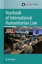 Jessica Dorsey, Robi Geiss, Robin Geiss, Terry D. Gill, Terry. D. Gill, Terry.D. Gill... - Yearbook of International Humanitarian Law 2012