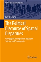 Ferenc Gyuris - The Political Discourse of Spatial Disparities