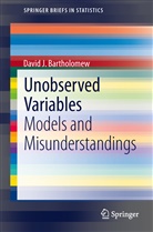 David J Bartholomew, David J. Bartholomew - Unobserved Variables