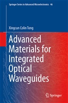 Xingcun C. Tong, Xingcun Colin Tong, Xingcun Colin Tong Ph D, Xingcun Colin Tong Ph. D, Xingcun Colin Tong Ph.D - Advanced Materials for Integrated Optical Waveguides