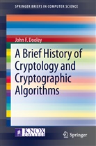 John F Dooley, John F. Dooley - A Brief History of Cryptology and Cryptographic Algorithms