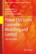 Seddi Bacha, Seddik Bacha, Antoneta Iu Bratcu, Antoneta Iuliana Bratcu, Iulia Munteanu, Iulian Munteanu - Power Electronic Converters Modeling and Control