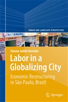 Simone Judith Buechler - Labor in a Globalizing City