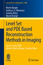 Marti Burger, Martin Burger, Andrea Mennucci, Andrea C Mennucci, Andrea C G Mennucci, Andrea C. G. Mennucci... - Level Set and PDE Based Reconstruction Methods in Imaging