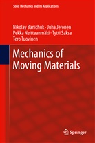 Nikola Banichuk, Nikolay Banichuk, Juh Jeronen, Juha Jeronen, Pekk Neittaanmäki, Pekka Neittaanmäki... - Mechanics of Moving Materials